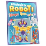 (56028) Construiesc Roboți. Decupez. Lipesc. Colorez